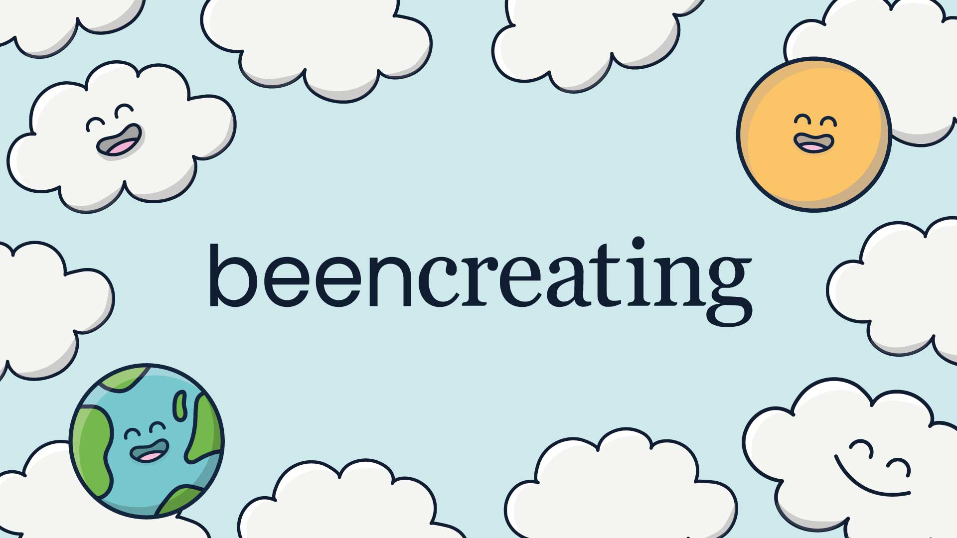 Been Creating
